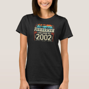 The Best Fishermen Are Born In 2002 Fishing Birth T-Shirt
