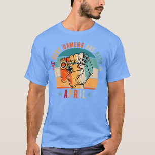 The Best Gamers Are Born In April 2 T-Shirt