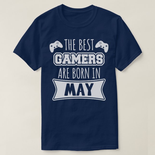 The Best Gamers Are Born In May T-Shirt (Design Front)