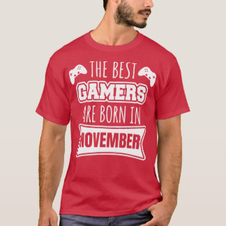 The Best Gamers Are Born In November T-Shirt