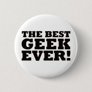 The Best Geek Ever 6 Cm Round Badge