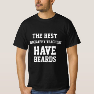 The Best Geography Teachers Have Beards T-Shirt
