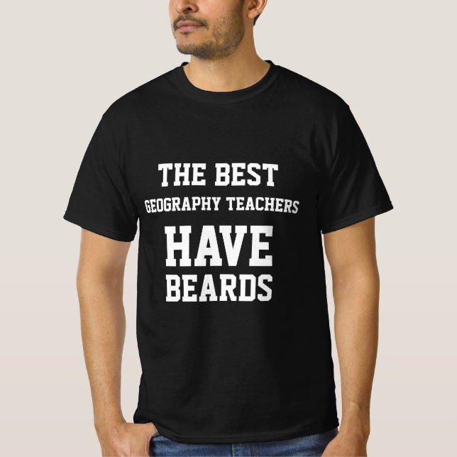 The Best Geography Teachers Have Beards T-Shirt (Front)