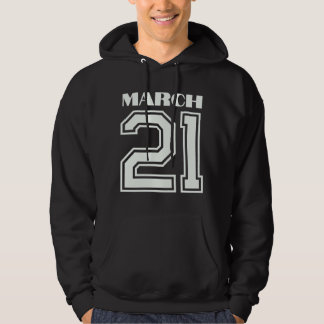 The Best Gift For Birthday March 21 Hoodie