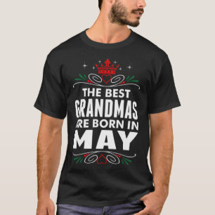 The Best Grandmas Are Born In May radio play cool T-Shirt