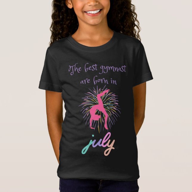 The Best Gymnast Are Born In July T-Shirt (Front)