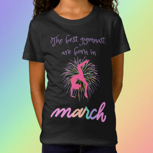The Best Gymnast Are Born In March T-Shirt