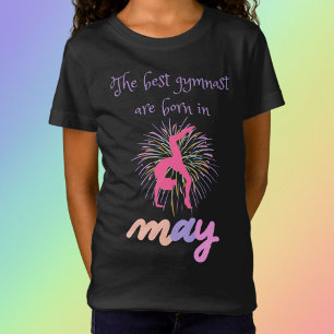 The Best Gymnast Are Born In May T-Shirt