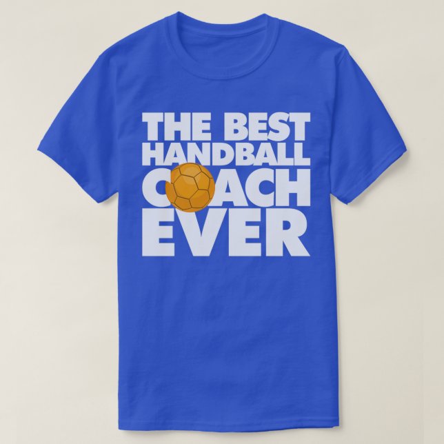 The Best Handball Coach Ever Funny T-Shirt (Design Front)