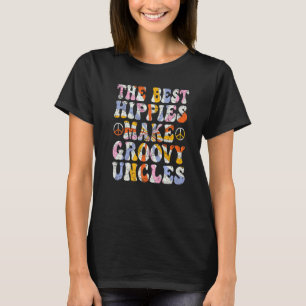 The Best Hippies Make Groovy Uncles Groovy Uncle R T-Shirt