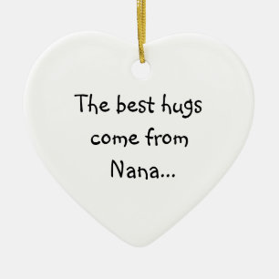 The Best Hugs Come From Nana Ceramic Tree Decoration