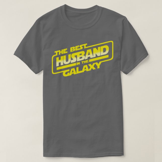The Best Hus in the Galaxy Fathers Day Best Hubby  T-Shirt (Design Front)