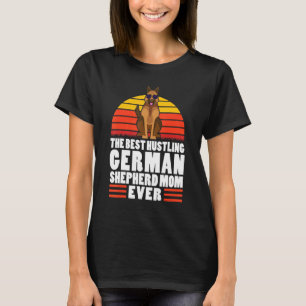 The Best Hustling German Shepherd Mum Ever Dog Pet T-Shirt