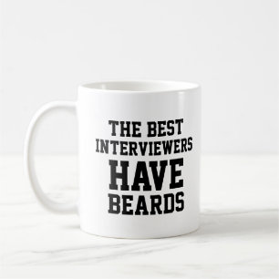 The Best Interviewers Have Beards Coffee Mug