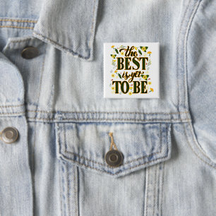 The Best is Yet To Be Motivational Inspirational 15 Cm Square Badge