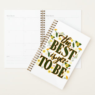 The Best is Yet To Be Motivational Inspirational Planner