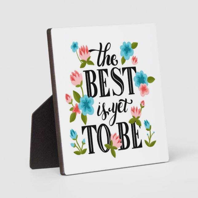 The Best Is Yet To Be Quote Plaque (Front)