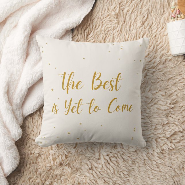 The Best Is Yet To Come Celebration Throw Pillow (Blanket)