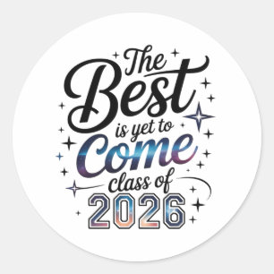 The Best Is Yet To Come Class of 2026 Classic Round Sticker
