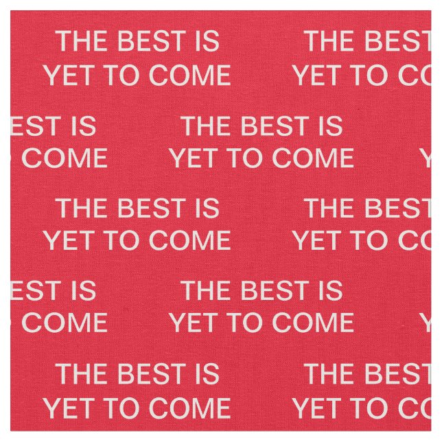 The Best is Yet to Come Donald Trump Fabric (Close Up)