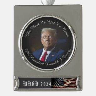 The Best Is Yet To Come MAGA Donald Trump Ornament