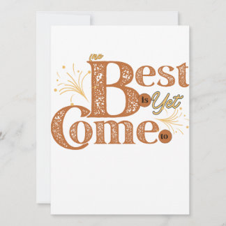 The Best Is Yet To Come - Motivational Words Quote