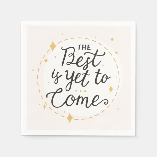 The Best is yet to come Napkin (Front)