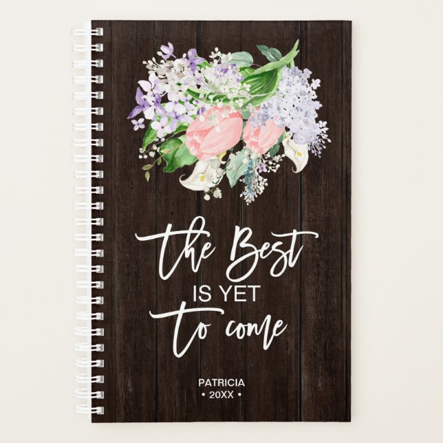 The Best Is Yet To Come Positive Message Floral Planner (Front)