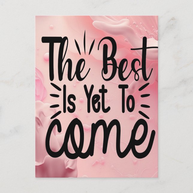 The Best is Yet to Come Postcard (Front)