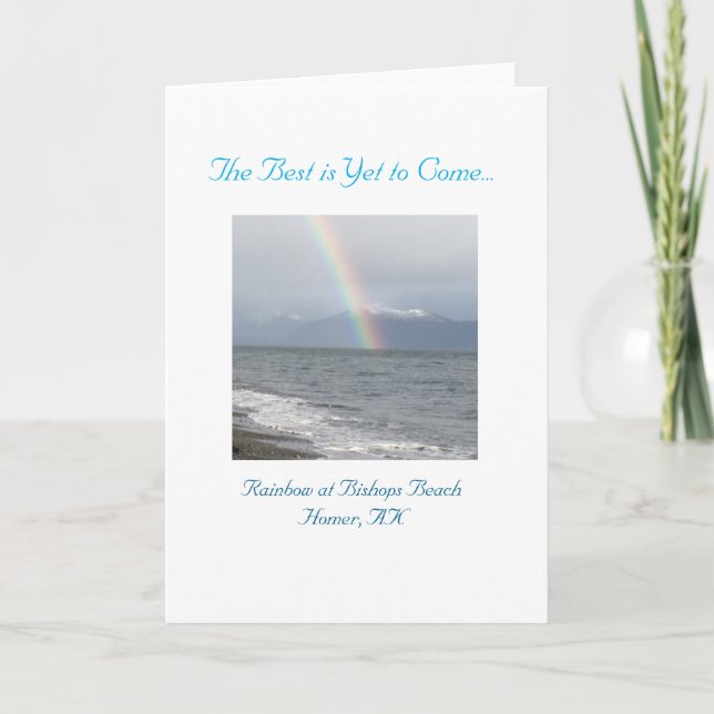 The Best is Yet to Come Rainbow Greeting Card (Front)