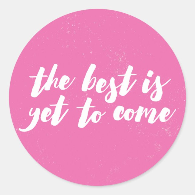 The Best Is Yet to Come Sticker - Magenta (Front)
