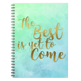 The Best is Yet To Come Watercolor Notebook
