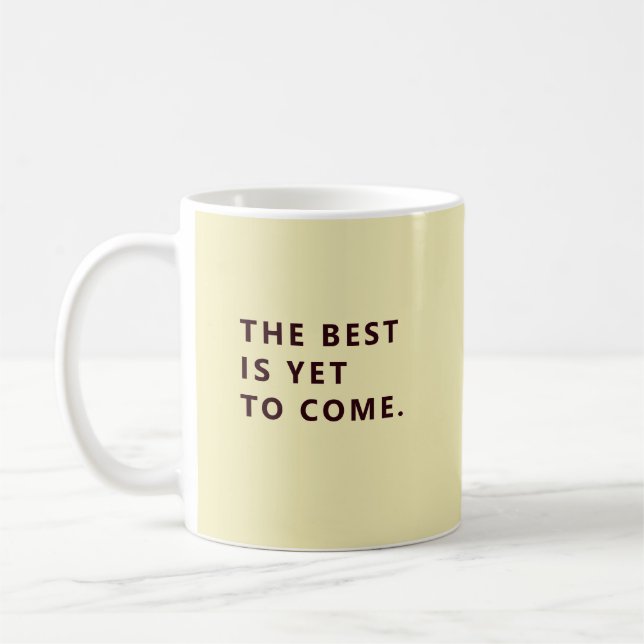 The Best Is Yet To Come Yellow Retirement Fun Mug (Left)