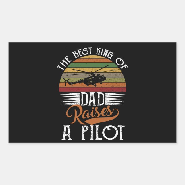 The Best King Of Dad Raise A Pilot Rectangular Sticker (Front)