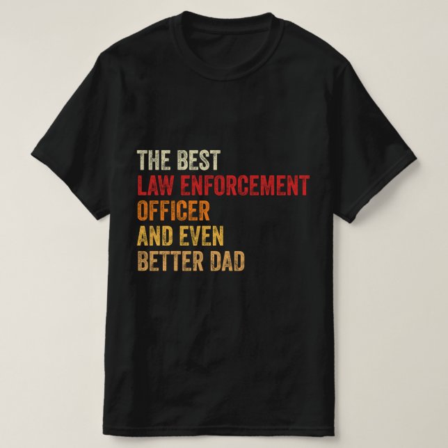 The Best Law Enforcement Officer And Even Better T-Shirt (Design Front)