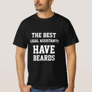 The Best Legal Assistants Have Beards T-Shirt