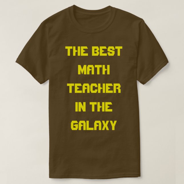 The Best Math Teacher In The Galaxy  T-Shirt (Design Front)