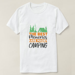 The best memories are made camping T-Shirt