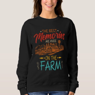 The Best Memories Are Made On The Farms Sweatshirt