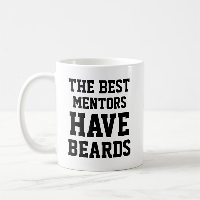 The Best Mentors Have Beards Coffee Mug (Left)