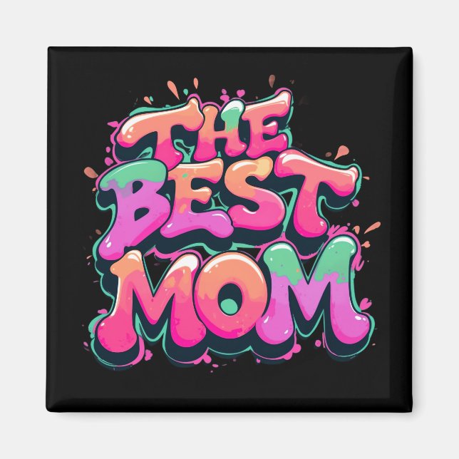 The best mom style graffiti magnet (Front)