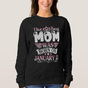 The Best Mom Was Born On January 22 Happy Mother M Sweatshirt