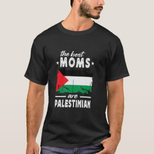 The Best Moms are Palestinian Mother's Day Palesti T-Shirt