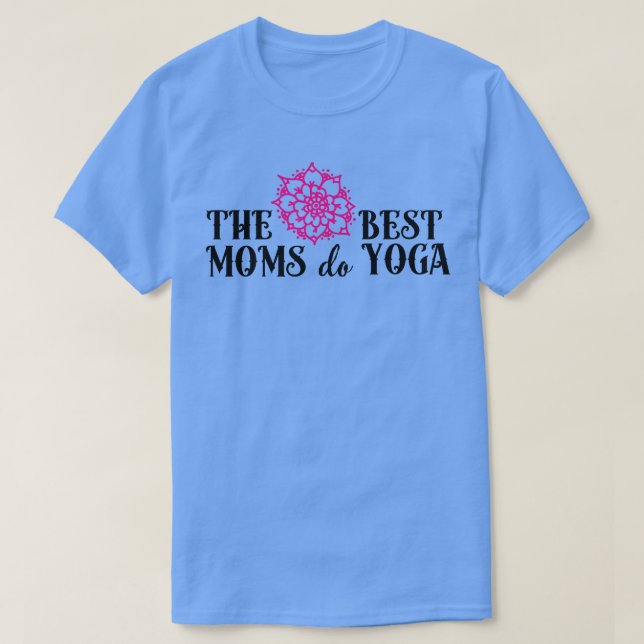 The best moms do yoga pink T-Shirt (Design Front)