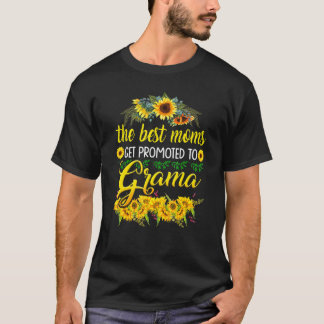 The Best Moms Get Promoted To Grama New Grama T-Shirt