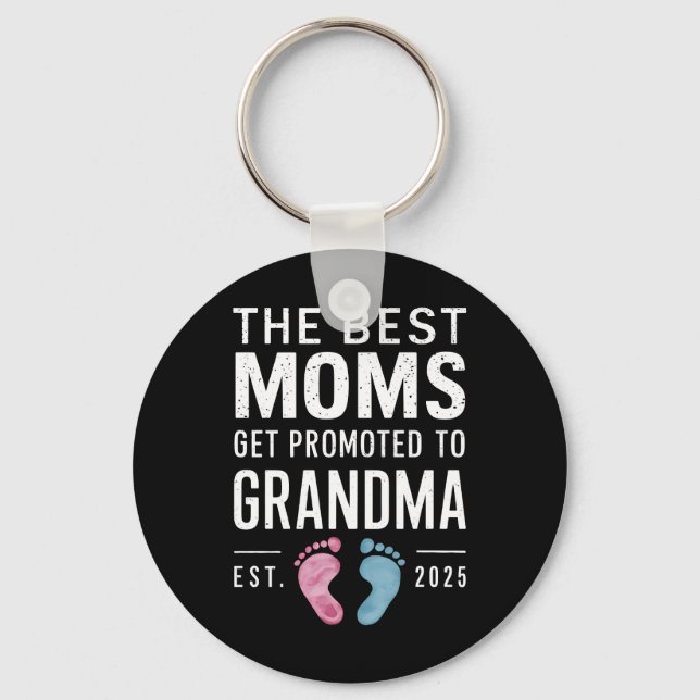 The Best Moms Get Promoted To Grandma Est 2025 Key Ring (Front)