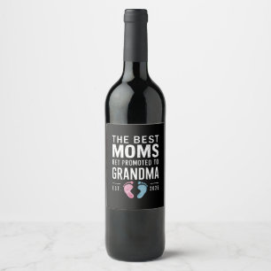 The Best Moms Get Promoted To Grandma Est 2025 Wine Label