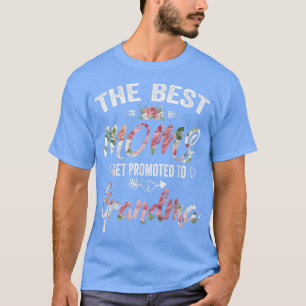 The Best Moms Get Promoted to Grandma Mother's Day T-Shirt