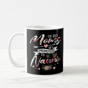 The Best Moms Get Promoted To Naunie Floral Grand Coffee Mug