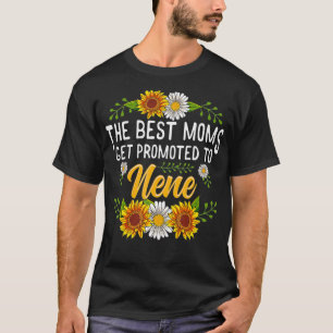The Best Moms Get Promoted To Nene Gifts New Nene T-Shirt